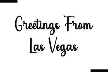 Greetings from Las Vegas Travel Saying Typography Text