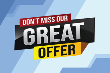 dont miss out great offer poster banner graphic design icon logo sign symbol social media website coupon note 3d style template

