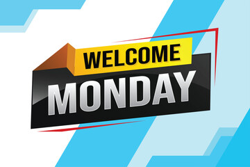 welcome Monday word text concept icon logo sign symbol vector note 3d style for use landing page, template, ui, web, mobile app, poster, banner, flyer, backdrop, gift card, coupon

