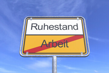 Obraz premium Ortsschild - Ortstafel - Arbeit - Rente - Himmel - Wolken