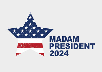 Madam President 2024 concept. American flag in star shape and text, retro style