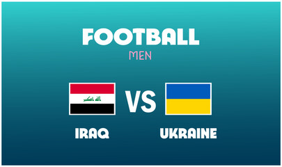 Iraq Vs Ukraine Match Football Men Games Sport 2024 Abstract Design Teams Countries Symbol Logo Vector Illustration