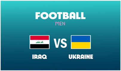 Iraq Vs Ukraine Match Football Men Games Sport 2024 Abstract Design Teams Countries Symbol Logo Vector Illustration