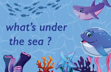 Colorful banner with starfish, shark, whale and seagrass, at the frame's bottom question What's under the sea?