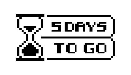 5 days to go icon. Hourglass Pixel Icon. Silhouette Style. Vector icon.