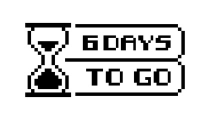 6 days to go icon. Hourglass Pixel Icon. Silhouette Style. Vector icon.