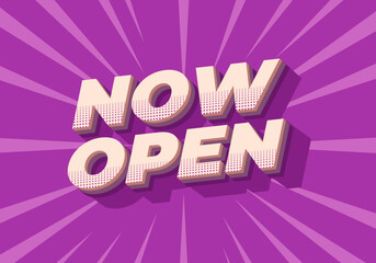 Fototapeta premium Now open. Text effect in 3D style with good colors