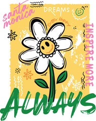 always slogan with daisy sunflower skecth drawing for T-shirt and apparels graphic vector Print.