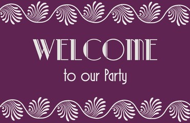 Art deco frame. Gatsby Style design. Template with Welcome to our party for invitations, leaflets and greeting cards. The style of the 1920s - 1930s. Vector illustration. Vintage linear border. Print