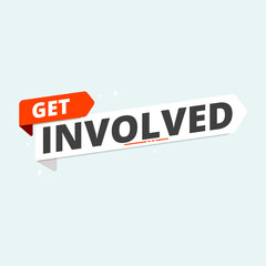 Get involved, action and active contribution label sticker, speech bubble vector design for engagement and participation, community activism and collaboration