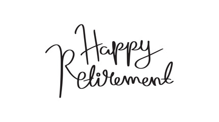 hand drawn Happy Retirement. line art of happy retirement word