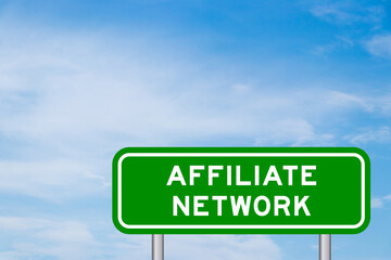 Green color transportation sign with word affiliate network on blue sky with white cloud background