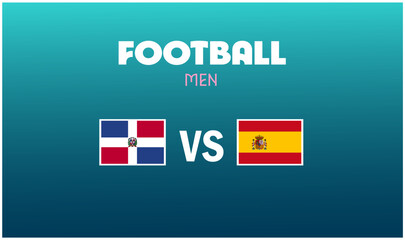 Dominican Republic Vs Spain Match Football Men Games Sport 2024 Abstract Design Teams Countries Symbol Logo Vector Illustration