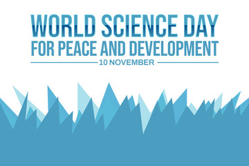 World Science Day for Peace and Development Advancing Scientific Knowledge for Global Peace and Sustainable Development.