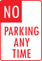 No Parking any time Sign Board 