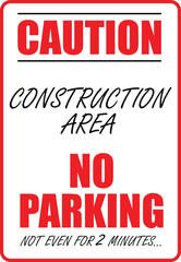 Caution Construction area no parking sign board