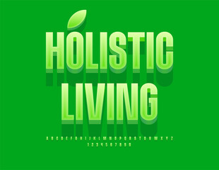 Vector eco concept Holistic Living. Modern Green 3D Font. Elegant Alphabet Letters and Numbers set.
