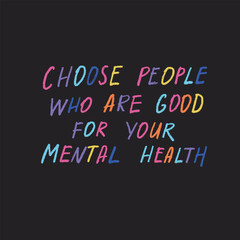 Obraz premium Mental health and self love positive inspirational psychological quotes, hand drawn calligraphy, lettering, sayings. Vector hand drawn thoughts, good vibes vector illustration