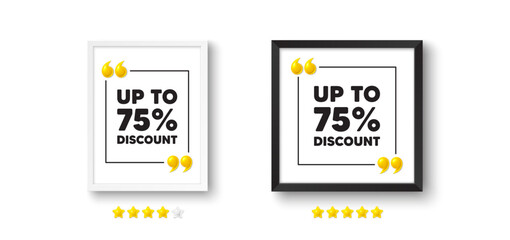 Photo frame with 3d quotation icon. Up to 75 percent discount. Sale offer price sign. Special offer symbol. Save 75 percentages. Discount tag chat message. Picture frame wall. 3d comma quotes. Vector