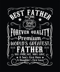 BEST FATHER ALL TIME DAD NO1 FOREVER QUALITY PREMIUM WORLD'S GREATEST FATHER TSHIRT DESIGN