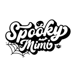 Obraz premium Spooky Mimi SVG | Funny Shirt Design Svg | Halloween Svg | Halloween Retro | Halloween Quote Svg | Spooky Svg