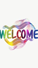 Obraz premium rainbow Welcome greeting text on white background with colorful waves and swirling lines, events, websites, greetings, hospitality industry and promotional materials