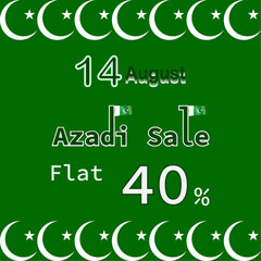 Azadi sale, flat 40 % off, 14 August, 3d effect text, Pakistani flag, vector file