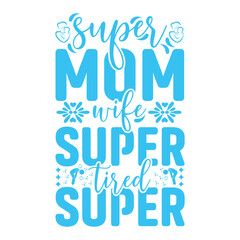 Colorful Graphic T-shirt Mothers Day T-shirt Design.