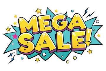 Mega Sale Message in pop art style, promotional background, presentation poster. Flat design, vector illustration.