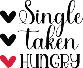 Single, taken . Funny typography. Vector illustration for tshirt, website, print, clip art, poster and print on demand merchandise.
