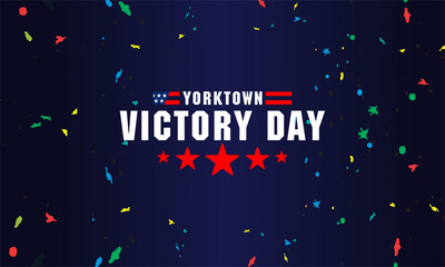 Yorktown Victory Day  ,Commemorating the Historic Battle of Yorktown and its Significance in American Revolutionary History. web poster