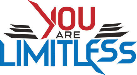 You are limitless motivational quote for Classic T-Shirt design vector illustration 