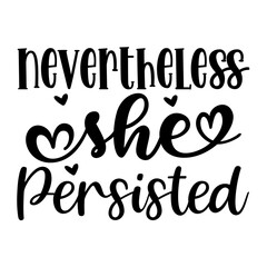 Nevertheless she persisted