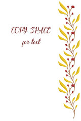 Vector card with autumn leaves and berries. Place for text. Floral print for greeting cards, covers and invitations.