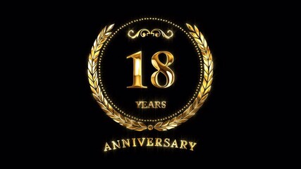 18th Anniversary Celebration. Happy 18 Years Anniversary Animation in Gold Color on the Transparent Background, Alpha Channel. Great for greetings, celebrations, events, and gifts.