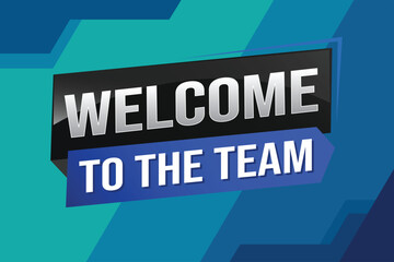 welcome to the team word text concept icon logo sign symbol vector note 3d new style for use landing page, template, ui, web, mobile app, poster, banner, flyer, backdrop, gift card, coupon

