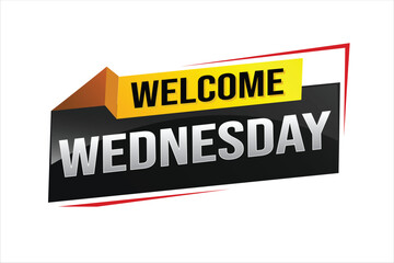 welcome wednesday word text concept icon logo sign symbol vector note 3d style for use landing page, template, ui, web, mobile app, poster, banner, flyer, backdrop, gift card, coupon

