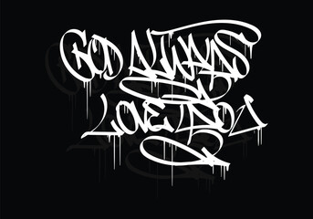 GOD ALWAYS LOVE YOU graffiti tag style design