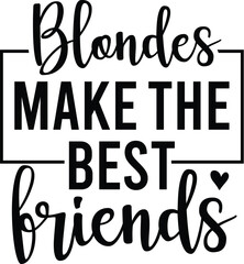 Blondes Make the Best Friends