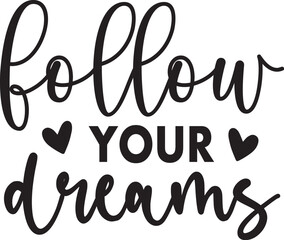 Follow Your Dreams