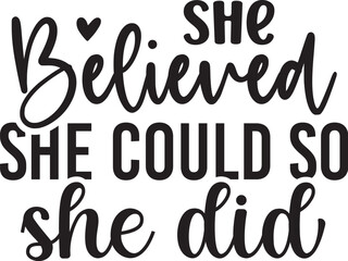 She Believed She Could so She Did