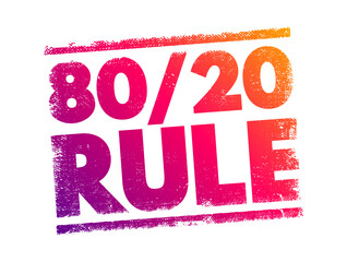 80 20 Rule - The Pareto principle states that for many outcomes, roughly 80% of consequences come from 20% of causes, text concept stamp