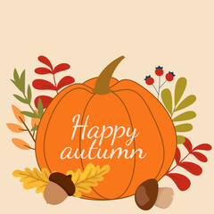 Modern autumn background with pumpkin, acorn, and leaves in warm colors with happy autumn text. Perfect for seasonal greeting, fall decoration, Thanksgiving card, and harvest festival invitation.