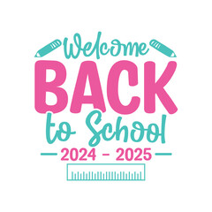 Welcome Back to School 2024 - 2025