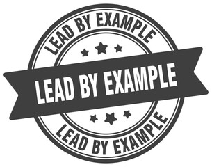 LEAD BY EXAMPLE