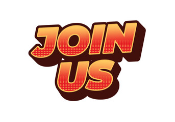 Join us. Text effect in good colors with 3D style