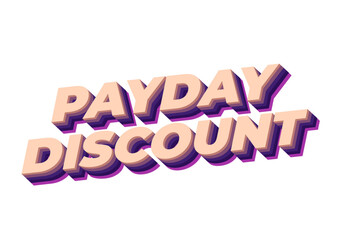 Payday discount. Text effect in 3D style good for social media ad