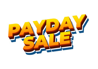 Payday sale. Text effect in 3D style with eye catching colors