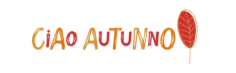 Ciao Autunno lettering with falling leaf doodle design. Italian autumn lettering. Italian lettering Ciao Autunno in English means Hello Autumn. Vector illustration. Season greeting card