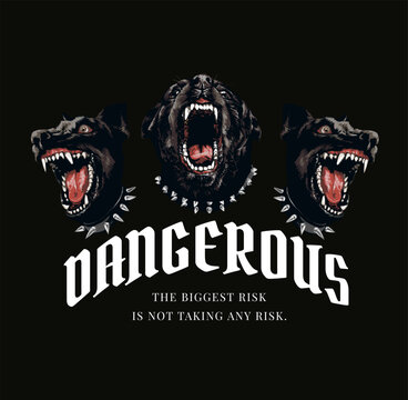 dangerous slogan with angry dog heads vector illustration on black background